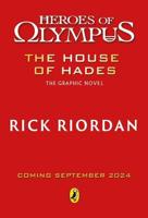 The House of Hades: The Graphic Novel (Heroes of Olympus Book 4)