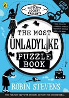 The Detective Society Presents: The Most Unladylike Puzzle Book