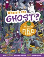 Where's the Ghost? A Spooky Search-and-Find Book