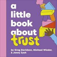 A Little Book About Trust