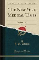 The New York Medical Times, Vol. 1