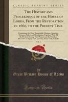 The History and Proceedings of the House of Lords, from the Restoration in 1660, to the Present Time, Vol. 6