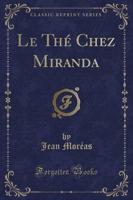 Le Thé Chez Miranda (Classic Reprint)