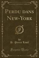 Perdu Dans New-York (Classic Reprint)