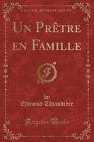 Un PRï¿½Tre En Famille (Classic Reprint)