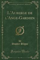 L'Auberge De L'Ange-Gardien (Classic Reprint)