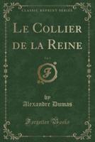 Le Collier De La Reine, Vol. 3 (Classic Reprint)