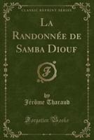 La Randonnée De Samba Diouf (Classic Reprint)
