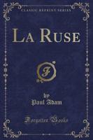 La Ruse (Classic Reprint)