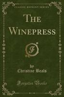 The Winepress (Classic Reprint)