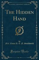 The Hidden Hand (Classic Reprint)