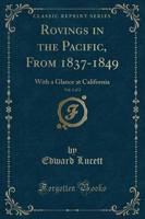 Rovings in the Pacific, from 1837-1849, Vol. 1 of 2
