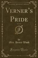 Verner's Pride, Vol. 2 of 3 (Classic Reprint)