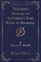 Teacher's Manual to Accompany Easy Road to Reading (Classic Reprint)