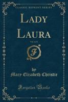 Lady Laura, Vol. 3 of 3 (Classic Reprint)