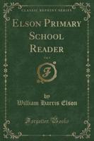 Elson Primary School Reader, Vol. 3 (Classic Reprint)