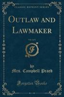 Outlaw and Lawmaker, Vol. 2 of 3 (Classic Reprint)