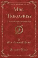 Mrs. Tregaskiss, Vol. 1 of 3