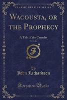 Wacousta, or the Prophecy, Vol. 2 of 2