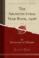 The Architectural Year Book, 1926, Vol. 13 (Classic Reprint)