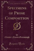 Specimens of Prose Composition, Vol. 1 (Classic Reprint)