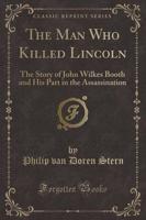 The Man Who Killed Lincoln