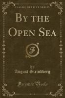 By the Open Sea (Classic Reprint)