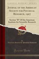 Journal of the American Society for Psychical Research, 1907, Vol. 1