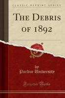 The Debris of 1892 (Classic Reprint)