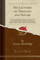Six Lectures on Theology and Nature