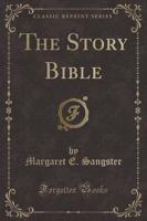 The Story Bible (Classic Reprint)
