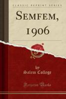 Semfem, 1906 (Classic Reprint)