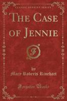 The Case of Jennie (Classic Reprint)