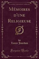 Mï¿½moires D'Une Religieuse, Vol. 1 (Classic Reprint)
