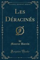 Les Deracines (Classic Reprint)