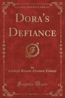 Dora's Defiance (Classic Reprint)