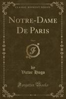 Notre-Dame De Paris, Vol. 1 (Classic Reprint)