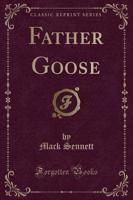 Father Goose (Classic Reprint)