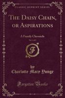 The Daisy Chain, or Aspirations, Vol. 1 of 2