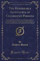 The Remarkable Adventures of Celebrated Persons