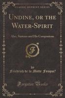Undine, or the Water-Spirit