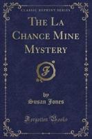 The La Chance Mine Mystery (Classic Reprint)