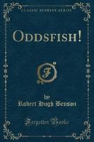 Oddsfish! (Classic Reprint)