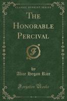 The Honorable Percival (Classic Reprint)
