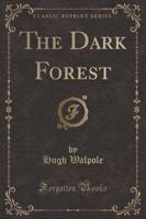The Dark Forest (Classic Reprint)