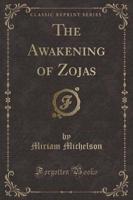 The Awakening of Zojas (Classic Reprint)