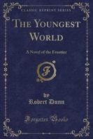 The Youngest World