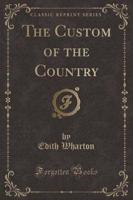 The Custom of the Country (Classic Reprint)