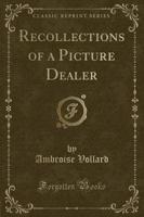 Recollections of a Picture Dealer (Classic Reprint)