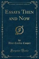 Essays Then and Now (Classic Reprint)
